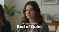 Josaleigh Pollett – “Bed Of Quiet”